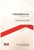 O PROCESSO CIVIL MODERNO EM HOMENAGEM AO PROFESSOR RAIMUNDO CÂNDIDO JÚNIOR                                                                                                                                                       