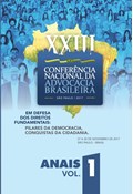 ANAIS DA XXIII CONFERÊNCIA NACIONAL DA ADVOCACIA BRASILEIRA EM DEFESA DOS DIREITOS FUNDAMENTAIS: PILARES DA DEMOCRACIA, CONQUISTAS DA CIDADANIA - VOLUME 1                                                                                                          