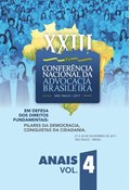 ANAIS DA XXIII CONFERÊNCIA NACIONAL DA ADVOCACIA BRASILEIRA EM DEFESA DOS DIREITOS FUNDAMENTAIS: PILARES DA DEMOCRACIA, CONQUISTAS DA CIDADANIA - VOLUME 4                                                                                                          