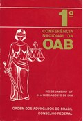 ANAIS DA I CONFERÊNCIA NACIONAL DA ORDEM DOS ADVOGADOS DO BRASIL                                                                                                                                                                                                         