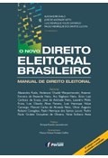 O NOVO DIREITO ELEITORAL BRASILEIRO - MANUAL DE DIREITO ELEITORAL - 2ª EDIÇÃO                                                                                                                                                                                                         