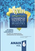 ANAIS DA XXIII CONFERÊNCIA NACIONAL DA ADVOCACIA BRASILEIRA EM DEFESA DOS DIREITOS FUNDAMENTAIS: PILARES DA DEMOCRACIA, CONQUISTAS DA CIDADANIA - VOLUME 6                                                                                                          