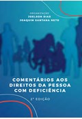 COMENTÁRIOS AOS DIREITOS DA PESSOA COM DEFICIÊNCIA 2. ED.                                                                                                                                                                                                  