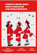 OVERVIEW OF VIOLENCE AGAINST WOMEN AT BRAZILIAN AND LATIN AMERICAN UNIVERSITIES                                                                                                                                                                                                         