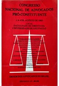 ANAIS DO I CONGRESSO NACIONAL DE ADVOGADOS PRÓ-CONSTITUINTE (1 A 4 DE AGOSTO DE 1983)                                                                                                                                                                               