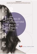 CARTILHA DE PRERROGATIVAS DA MULHER ADVOGADA: 2. ED. ATUALIZADA CONFORME A LEI 14.365/2022                                                                                                                                                            